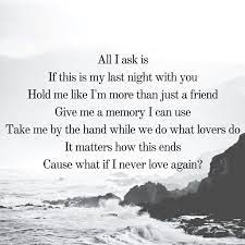 Adele All I Ask This Song Takes On A Whole New Meaning When You Re Driving Home Barely Able To See From Tears Adele Lyrics Ask Quotes Favorite Lyrics