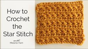 The crochet butterfly is a stitch pattern worked across multiple stitches and multiple rows for a beautiful decorative, lacy effect. Star Stitch Crochet Tutorial Crochet Stitches Melanie Ham