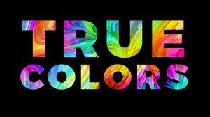 I see your true colors and that's why i love you so don't be afraid to let them show your true colors true colors are beautiful like a rainbow. Show Your True Colors New Hope International Ministries