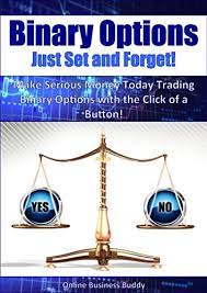 Once you click the trade button, you. Binary Options Just Set And Forget Make Serious Money Today Trading Binary Options With The Click Of A Button Binary Options Forex English Edition Ebook Online Business Buddy Amazon De Kindle Shop