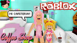 Roblox is ushering in the next generation of entertainment. Roblox Aventuras De Bloxburg Con Goldie Mi Cafe Esta En Peligro De Cerrar Youtube