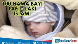 Ia bisa berkaitan dengan perlakuan buruk yang kamu berikan terhadap orang lain. 100 Nama Bayi Laki Laki Islami Berserta Artinya Bisa Jadi Referensi Untuk Orang Tua Tribun Sumsel