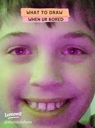 Draw THIS when you're bored