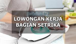 Temukan lebih banyak lowongan kerja dengan berbagai posisi dan lokasi lainnya disini. Lowongan Kerja Bagian Setrika Di Ayo Laundry Jeruju Pontianak Saifullah Id