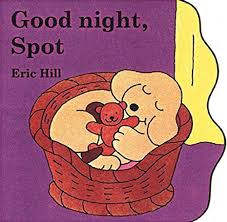 By eric hill 4.8 out of 5 stars 471. 9780399243196 Good Night Spot Spot Board Books Abebooks Hill Eric 0399243194