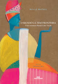 Prvmeris@mapua.edu.ph / rafael.meris1@gmail.com research interest: O Mundo Ca Tem Fronteira Aventura Brasil Cabo Verde Paulo Rafael 9788506071489 Amazon Com Books