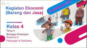 Materi ips tema 4 kelas 4. Ips Kelas 4 Tema 4 Subtema 2 Kegiatan Ekonomi Barang Dan Jasa Youtube