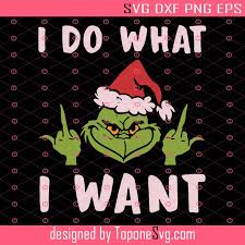 These digital coloring pages for kids and adults are. The Grinch Svg Do What I Want Svg Middle Finger Svg Christmas Svg Png Dxf Eps Toponesvg