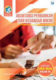 Maybe you would like to learn more about one of these? Akuntansi Perbankan Dan Keuangan Mikro Smk Mak Kelas Xi Book By Fatkhudin Aziz M Pd Gramedia Digital