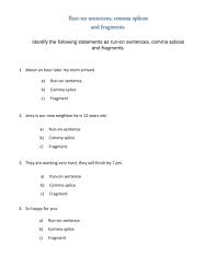 There is a necessary component of a complete sentence missing. Run On Sentences Splice Commas And Fragments Worksheet