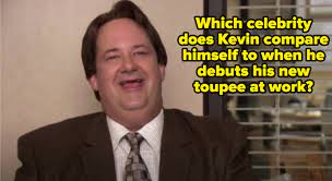 Though you probably won't, because you're. 16 The Office Quizzes