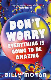 Don T Worry Everything Is Going To Be Amazing The Extraordinary New Mystery Novel English Edition Ebooks Em Ingles Na Amazon Com Br
