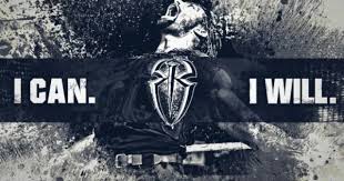 Roman Reigns I Can I Will Wallpaper Wwe Superstar Roman Reigns Roman Reigns Wrestlemania Roman Reigns Logo