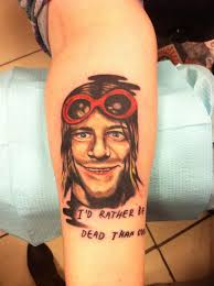 Kurt Cobain Tattoo I D Rather Be Dead Than Cool