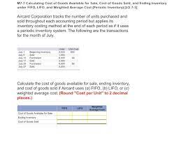 The cost of any freight needed to acquire merchandise (known as freight in) is typically considered a part of this cost. Calculating Cost Of Goods Available For Sale Cost Of Chegg Com