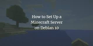 This guide is designed to be a quick and easy way to get your minecraft server up and running. How To Set Up A Minecraft Server On Debian 10
