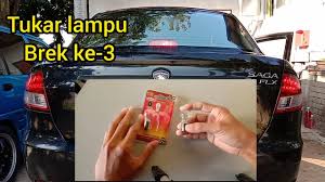 Cara tukar lampu belakang kereta saga flx. Cara Menukar Lampu Brake Ketiga Saga Flx Youtube