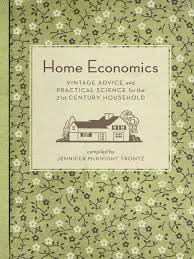 Home Economics Vintage Advice By Jennifer Mcknight Trontz In 2020 Home Economics Homemaking Binder Economics Books