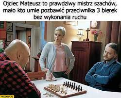 Posted by 10 days ago. Ojciec Mateusz To Prawdziwy Mistrz Szachow Malo Kto Umie Pozbawic Przeciwnika 3 Bierek Bez Wykonania Ruchu Paczaizm Pl