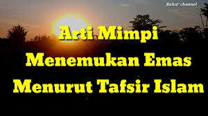 Nabi saw, si fulan lebih panjang tangannya daripada si fulan. 3. Arti Mimpi Jika Menemukan Emas Menurut Islam Youtube