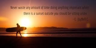 By contrast, untruth is a beautiful sunset that enhances everything. Stop And Enjoy The Moment With These Beautiful Sunset Quotes Enkiquotes