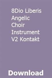 8dio Liberis Angelic Choir Instrument V2 Kontakt Download Choir Angel Instruments