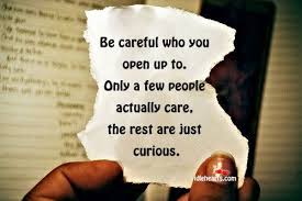 Be Careful Who You Open Up To Thought Provoking Quotes Uplifting Quotes Words Quotes