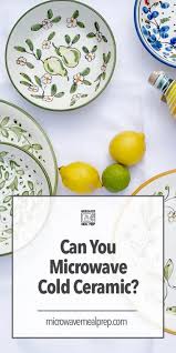 Pottery in the indian subcontinent has an ancient history and is one of the most tangible and iconic elements of indian art. Can You Microwave Cold Ceramic Microwave Meal Prep