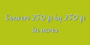 Square feet to acres (ft² to ac) conversion calculator for area conversions with additional tables and formulas. Convert 250 Ft By 250 Ft In Acres Simple Converter
