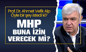 Ahmet vefik alp, 73 yaşnda kalp krizinden hayata gözlerini yumdu. Prof Dr Ahmet Vefik Alp Oyle Bir Sey Istedi Ki Mhp Buna Izin Verecek Mi