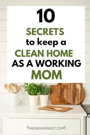 10 secrets to keep a clean home as a working mom