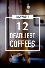 The 12 Deadliest Strongest Coffee Brands