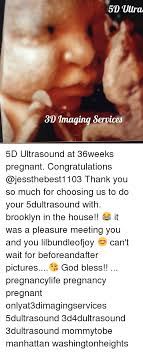 We know that you have a choice when selecting a brooklyn and new york city area 3d/4d ultrasound provider which is why your visit to goldenview ultrasound offers state of the art 3d & 4d ultrasound equipment and an experience of a lifetime. 5d Ultra 3d Imaging Services 5d Ultrasound At 36weeks Pregnant Congratulations Thank You So Much For Choosing Us To Do Your 5dultrasound With Brooklyn In The House It Was A Pleasure