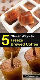 5 Clever Ways To Freeze Brewed Coffee