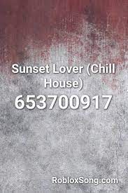 I made that roblox audio id's post like 3 months ago? Sunset Lover Chill House Roblox Id Roblox Music Codes