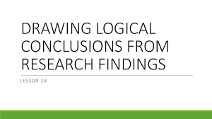 They can contain a political position on a specific topic. Lesson 28 Drawing Logical Conclusions From Research Findings