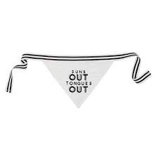 Check spelling or type a new query. Pet Bandana Suns Out Tongues Out Collections Santa Barbara Design Studio