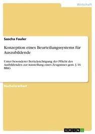 Posted on by peter j. Konzeption Eines Beurteilungssystems Fur Auszubildende Unter Besonderer Berucksichtigung Der Pflicht Des Ausbildenden Zur Ausstellung Eines Zeugnisses