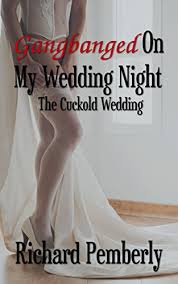 Gangbanged On My Wedding Night The Cuckold Wedding Book 2 English Edition Ebooks Em Ingles Na Amazon Com Br