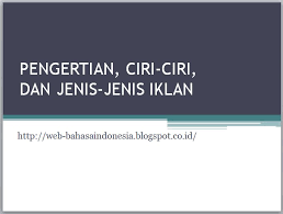 Tentu saja hal tersebut mmudahkan kita dalam menemui limba di sekitar kita. Tuliskan Ciri Ciri Iklan Yang Baik Dan Benar Ini Cirinya