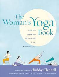 It gives detail information about yoga asanas. The Woman S Yoga Book Asana And Pranayama For All Phases Of The Menstrual Cycle Clennell Bobby 9781930485181 Amazon Com Books