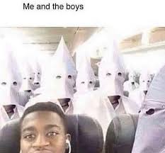 Discover more posts about me and the boys meme. Is Me And The Boys Meme Still A Thing 9gag