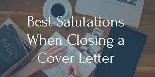 Here are some of the best cover letter examples, including one submitted to us at hubspot. Best Cover Letter Closing Salutations Tips Examples