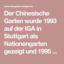 Der Chinesische Garten Wurde 1993 Auf Der Iga In Stuttgart Als Nationengarten Gezeigt Und 1995 An Die Birkenwaldstrass Mit Bildern Chinesischer Garten Birken Wald Stuttgart