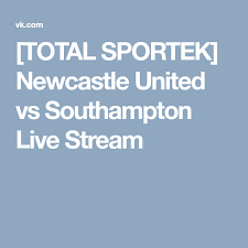 You can even watch this game free online streaming without installing any additional software. Total Sportek Newcastle United Vs Southampton Live Stream
