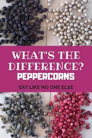 What Are The Differences Between Peppercorns Eat Like No One Else Stuffed Peppers Peppercorn Types Of Peppers