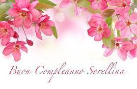Immagini Auguri Compleanno Sorella Auguri Di Buon Compleanno Sorella Buon Compleanno Sorella Auguri Di Buon Compleanno