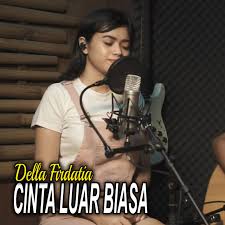 Cinta luar biasa female key karaoke piano cover andmesh kamaleng. Cinta Luar Biasa Song By Della Firdatia Spotify
