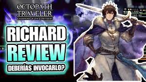 RICHARD OVERVIEW ¿SHOULD YOU PULL HIMM | Octopath Traveler: CotC - YouTube