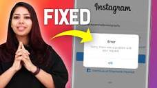 Fix sorry there was a problem with your request Error on Instagram ...